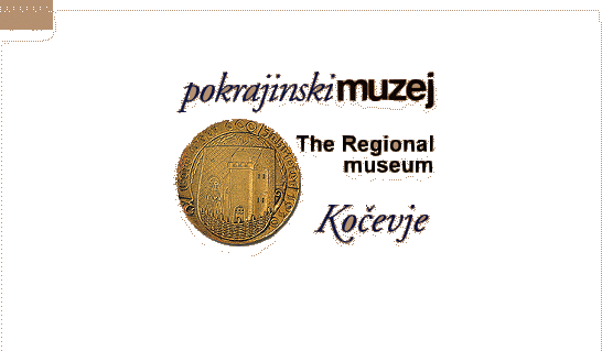 Pokrajinski muzej Kočevje - Regional museum of Kočevje